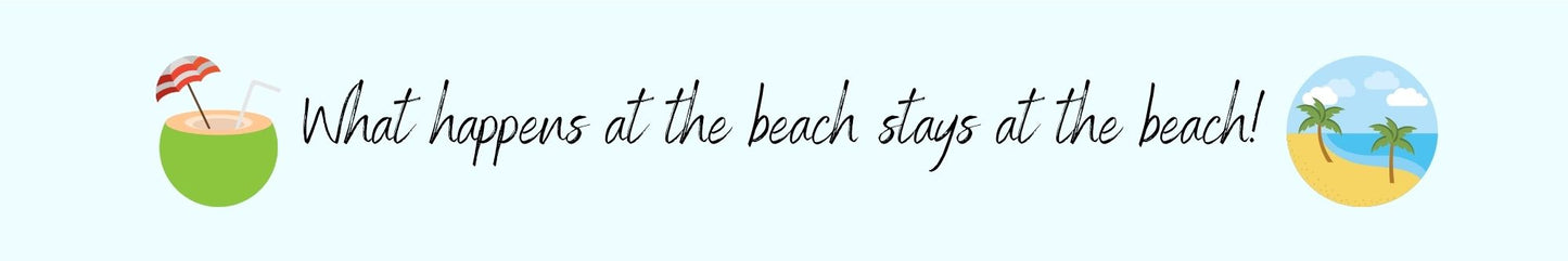 Mini Shelf Sitter - Beach Theme WHAT HAPPENS AT THE BEACH STAYS AT THE BEACH