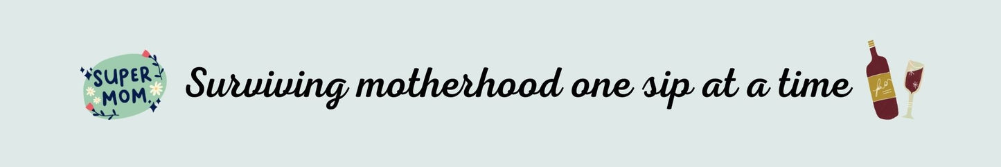 Shelf Sitter - Wine Theme SURVIVING MOTHERHOOD ONE SIP AT A TIME