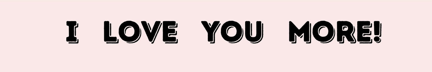 Shelf Sitter - Romance Theme I LOVE YOU MORE!