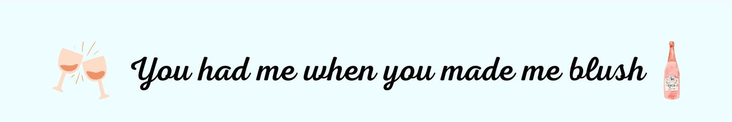 Shelf Sitter - Wine Theme YOU HAD ME WHEN YOU MADE ME BLUSH