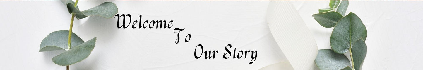 Shelf Sitter - Romance Theme WELCOME TO OUR STORY