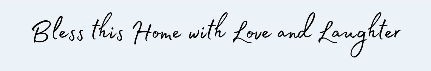 Shelf Sitter - Inspirational Theme BLESS THIS HOME WITH LOVE AND LAUGHTER