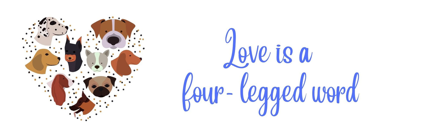 Wall Signs - Dog Themed LOVE IS A FOUR LEGGED WORD
