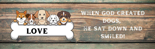 Wall Signs - Dog Themed WHEN GOD CREATED DOGS HE SAT DOWN AND SMILED