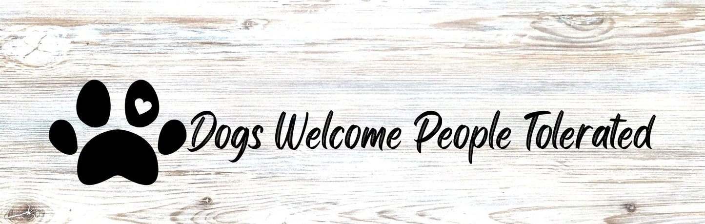 Wall Signs - Dog Themed DOGS WELCOME PEOPLE TOLERATED