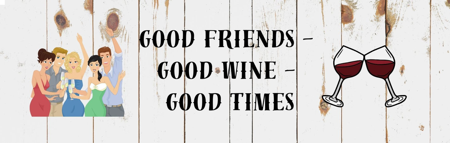 Wall Sign - Wine Theme GOOD FRIENDS GOOD WINE GOOD TIMES