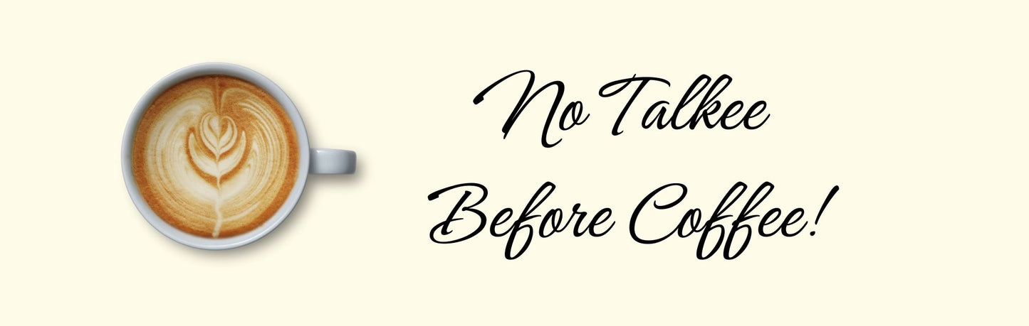 Wall Sign - Coffee Themed NO TALKEE BEFORE COFFEE