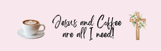 Wall Sign - Coffee Themed JESUS AND COFFEE ARE ALL I NEED