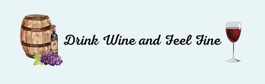 Mini Thin - Wine Theme DRINK WINE AND FEEL FINE