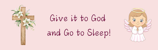 Wall Sign - Religious Theme GIVE IT TO GOD AND GO TO SLEEP