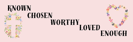 Wall Sign - Religious Theme KNOWN. CHOSEN. WORTHY. LOVED. ENOUGH