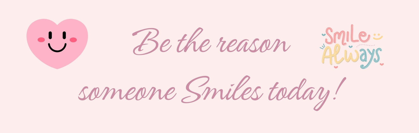 Wall Sign - Inspirational Theme BE THE REASON SOMEONE SMILES TODAY