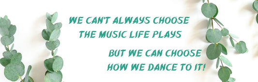 Wall Sign - Inspirational Theme WE CAN'T ALWAYS CHOOSE THE MUSIC LIFE PLAYS BUT WE CAN CHOOSE HOW WE DANCE TO IT