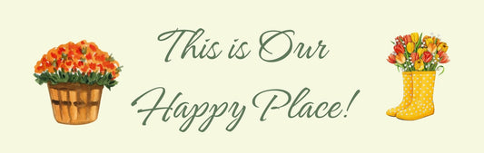Wall Sign - Inspirational Theme THIS IS OUR HAPPY PLACE