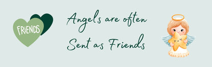 Wall Sign - Inspirational Theme ANGELS ARE OFTEN SENT AS FRIENDS