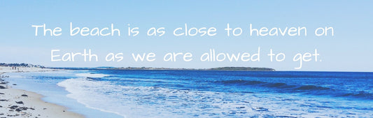 Wall Sign - Beach Theme THE BEACH  IS AS CLOSE TO HEAVEN ON EARTH AS WE ARE ALLOWED TO GET