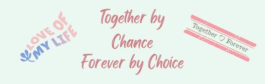 Mini Thin - Romance Theme TOGETHER BY CHANCE FOREVER BY CHOICE