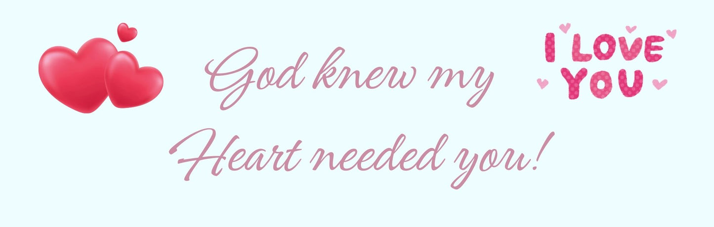 Mini Thin - Romance Theme GOD KNEW MY HEART NEEDED YOU