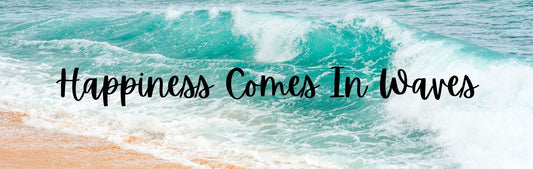 Wall Sign - Beach Theme HAPPINESS COMES IN WAVES