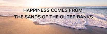 Wall Sign - Beach Theme HAPPINESS COMES FROM THE SANDS OF THE OUTER BANKS