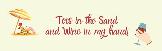 Wall Sign - Beach Theme TOES IN THE SAND AND WINE IN MY HAND