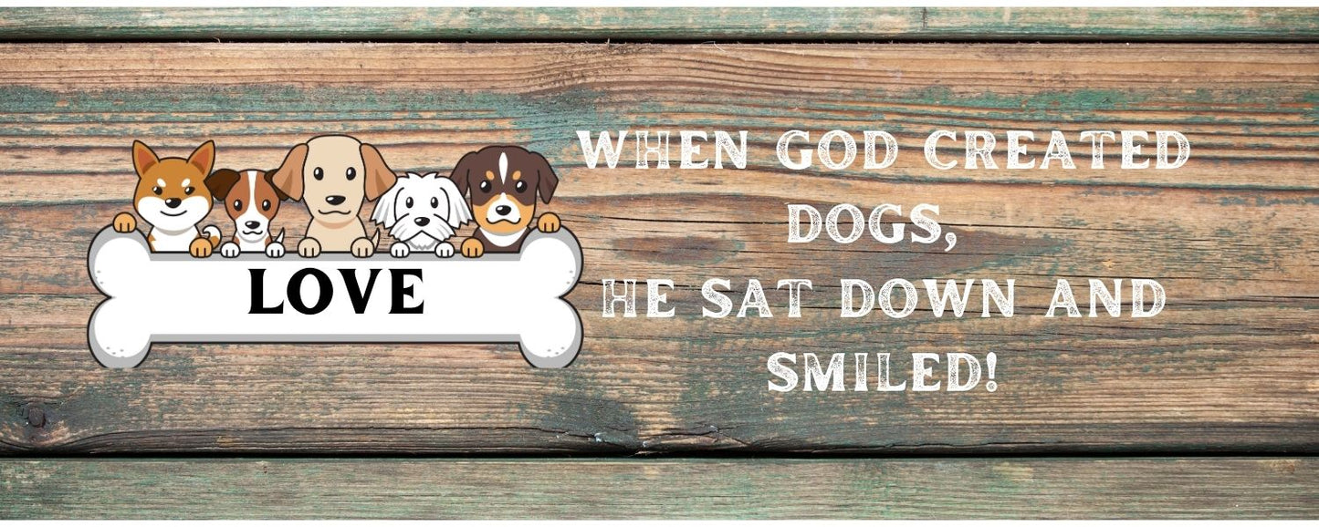 Magnet - Dog Theme WHEN GOD CREATED DOGS HE SAT DOWN AND SMILED
