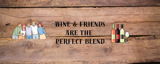 Magnet - Wine Theme WINE & FRIENDS ARE THE PERFECT BLEND