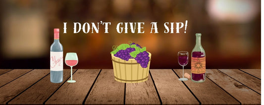 Magnet - Wine Theme I DON'T GIVE A SIP