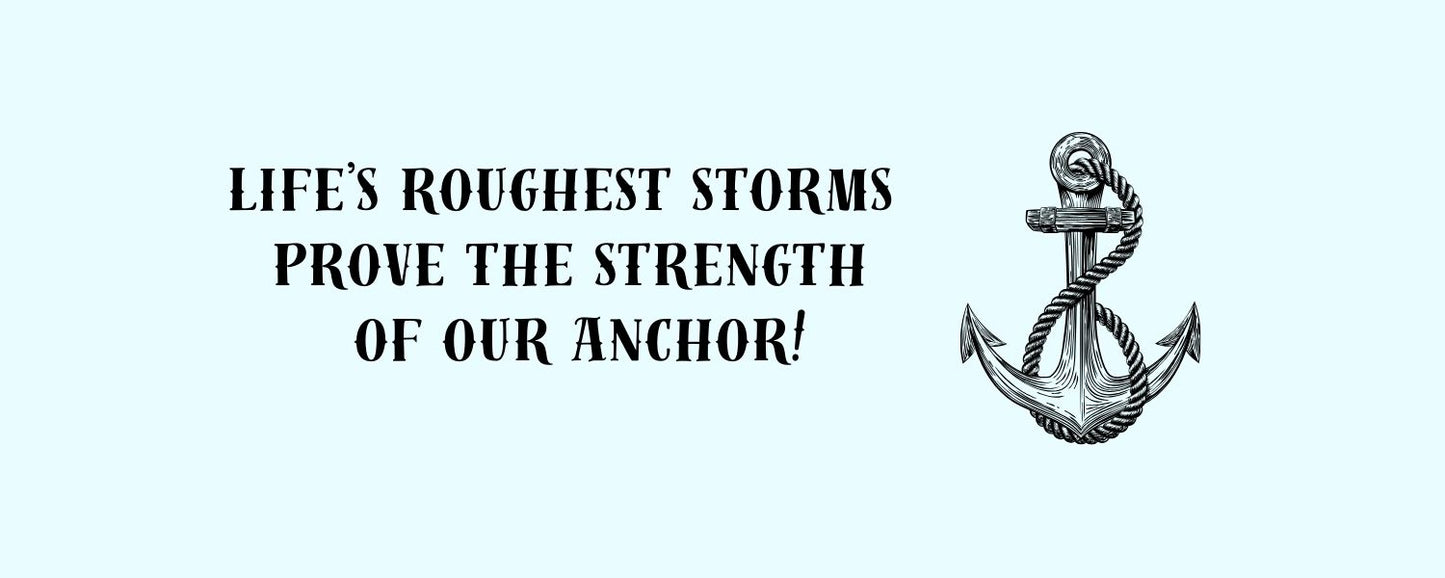 Magnet - Religious Theme LIFE'S ROUGHEST STORMS PROVE THE STRENGTH OF OUR ANCHOR