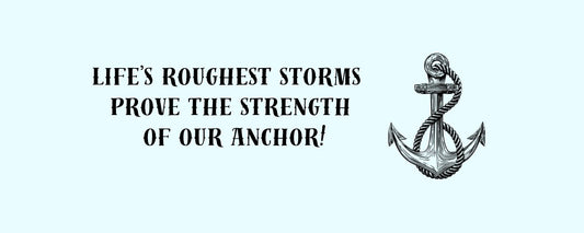 Magnet - Religious Theme LIFE'S ROUGHEST STORMS PROVE THE STRENGTH OF OUR ANCHOR