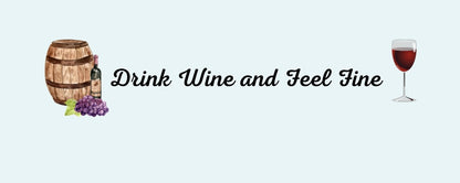 Magnet - Wine Theme DRINK WINE AND FEEL FINE