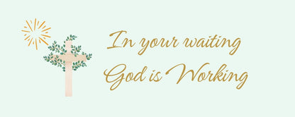 Magnet - Religious Theme IN YOUR WAITING GOD IS WORKING