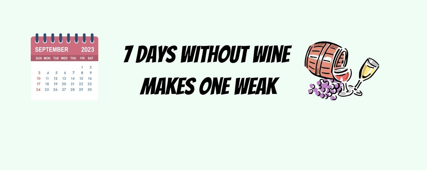 Magnet - Wine Theme 7 DAYS WITHOUT WINE MAKES ONE WEAK