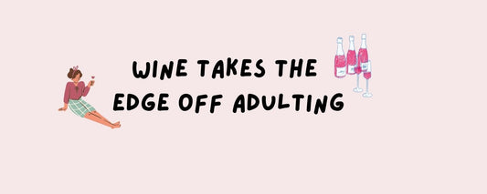 Magnet - Wine Theme WINE TAKES THE EDGE OFF ADULTING