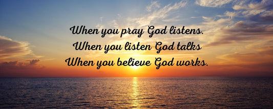 Magnet - Religious Theme WHEN YOU PRAY GOD LISTENS. WHEN YOU LISTEN GOD TALKS. WHEN YOU BELIEVE GOD WORKS
