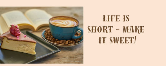 Magnet - Inspirational Theme LIFE IS SHORT MAKE IT SWEET
