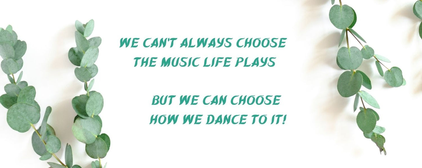 Magnet - Inspirational Theme WE CAN'T ALWAYS CHOOSE THE MUSIC LIFE PLAYS BUT WE CAN CHOOSE HOW WE DANCE TO IT