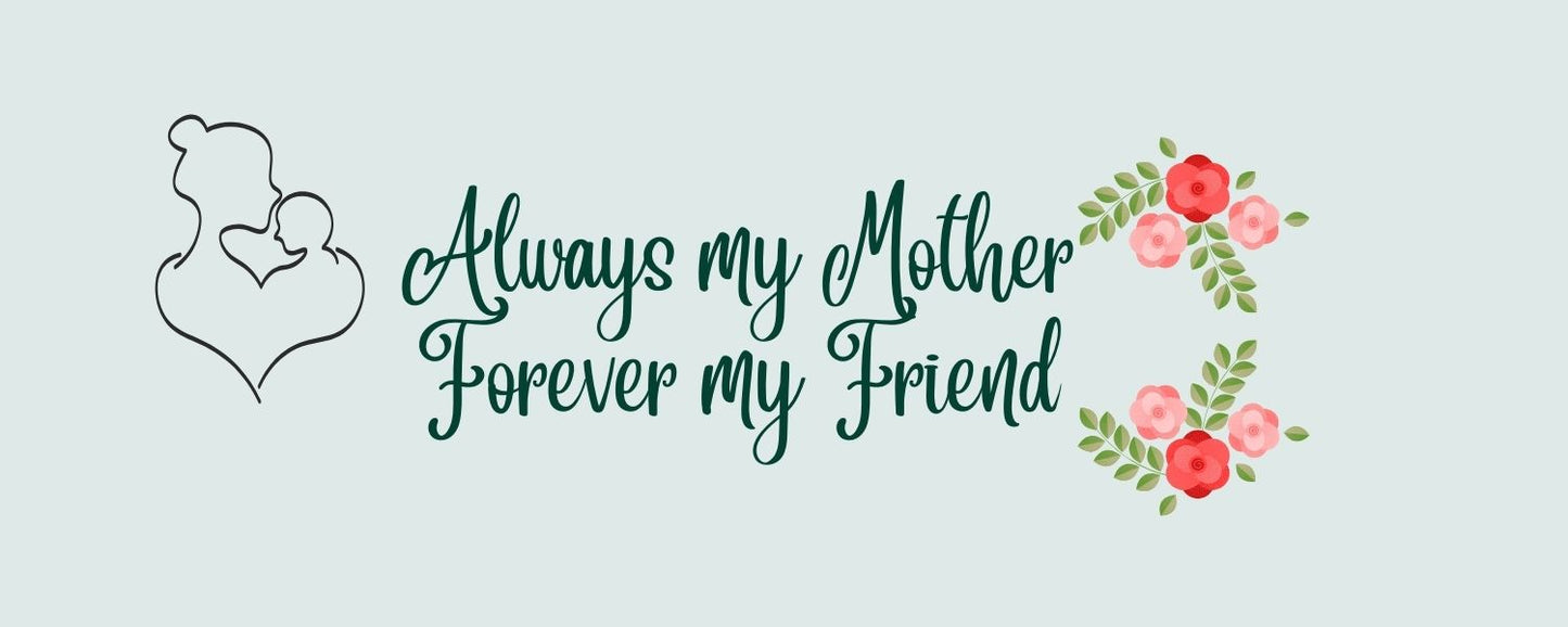 Magnet - Inspirational Theme ALWAYS MY MOTHER FOREVER MY FRIEND