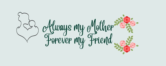 Magnet - Inspirational Theme ALWAYS MY MOTHER FOREVER MY FRIEND