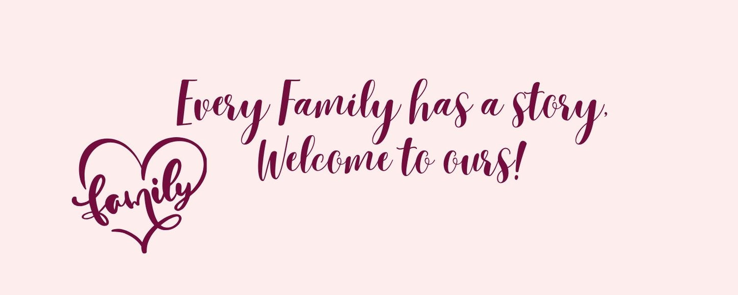 Magnet - Inspirational Theme EVERY FAMILY HAS A STORY. WELCOME TO OURS