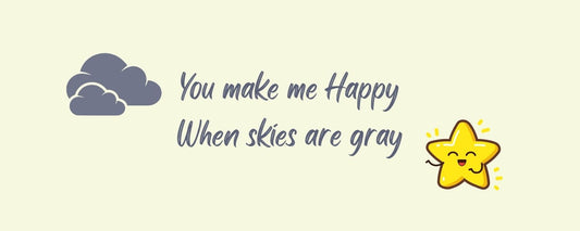 Magnet - Inspirational Theme YOU MAKE ME HAPPY WHEN SKIES ARE GRAY