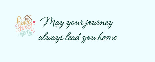 Magnet - Inspirational Theme MAY YOUR JOURNEY ALWAYS LEAD YOU HOME