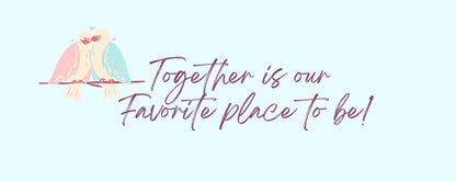 Magnet - Romance Theme TOGETHER IS OUR FAVORITE PLACE TO BE