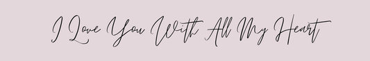 Shelf Sitter - Romance Theme I LOVE YOU WITH ALL MY HEART