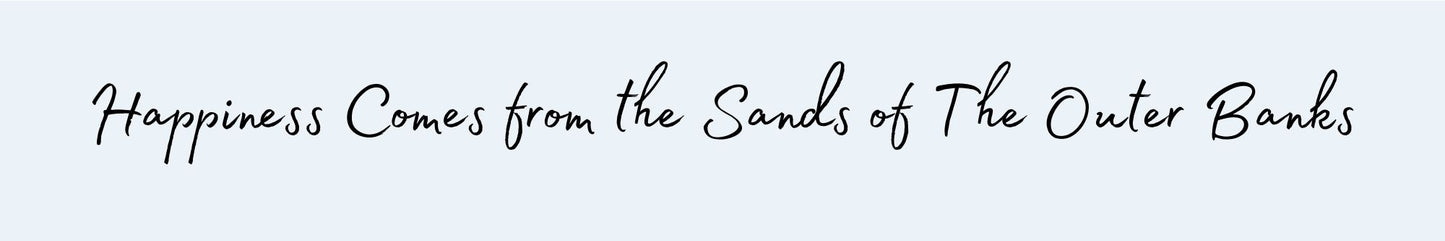 Mini Shelf Sitter - Beach Theme HAPPINESS COMES FROM THE SANDS OF THE OUTER BANKS (JUST WORDS)