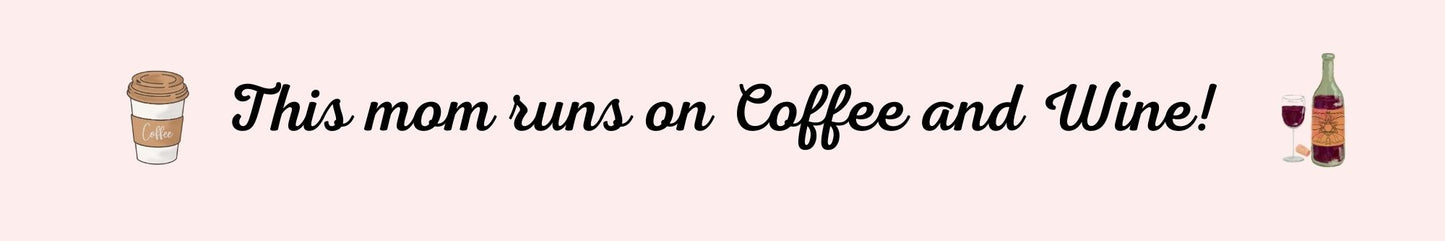 Shelf Sitter - Coffee Theme THIS MOM RUNS ON COFFEE AND WINE