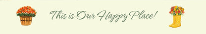 Shelf Sitter - Romance Theme THIS IS OUR HAPPY PLACE!