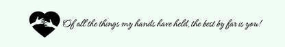 Shelf Sitter - Romance Theme FOR ALL THE THINGS MY HANDS HAVE HELD. THE BEST BY FAR IS YOU