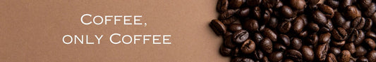 Shelf Sitter - Coffee Theme COFFEE. ONLY COFFEE