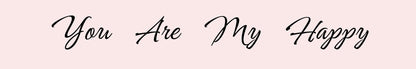Shelf Sitter - Romance Theme YOU ARE MY HAPPY